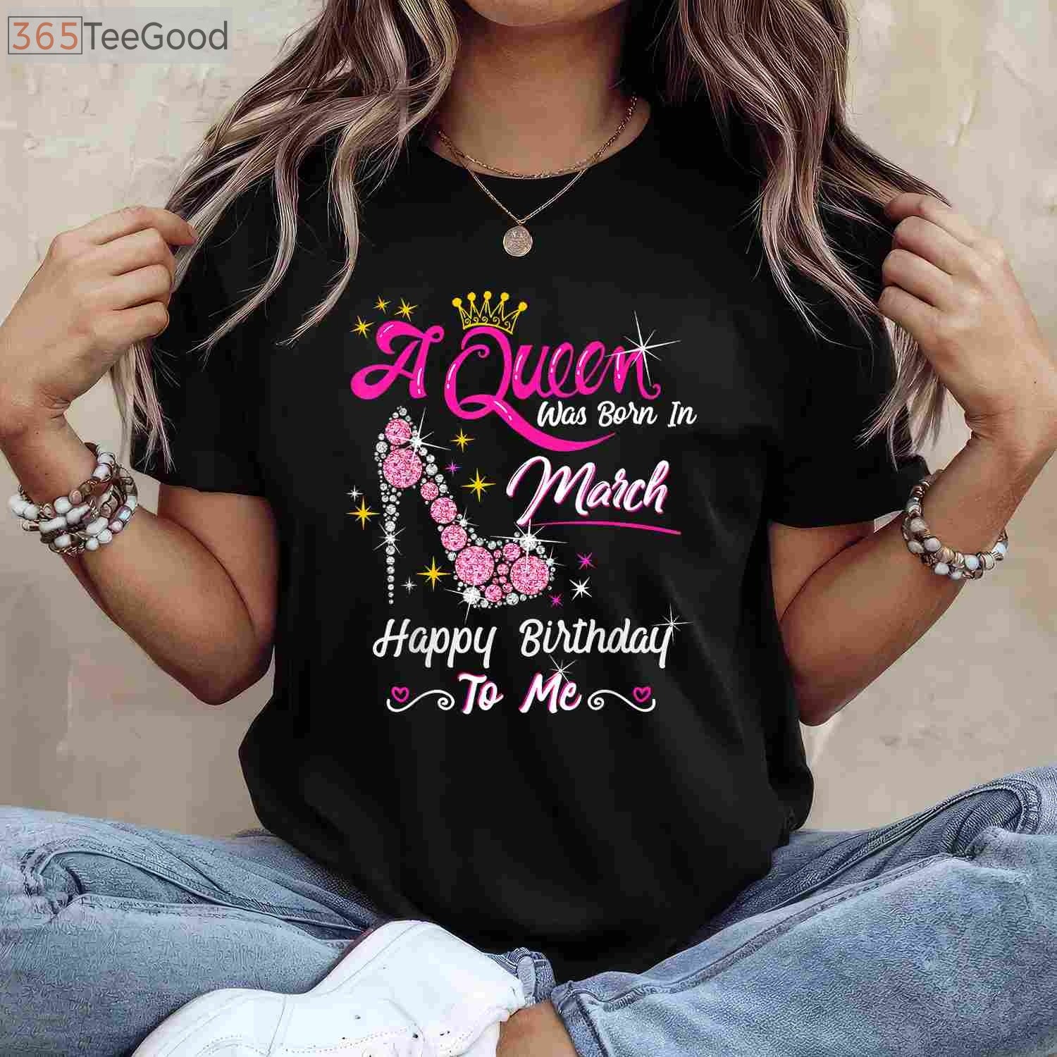 March Birthday Girl T-Shirt - A Queen Was Born In March Gift for Women Adults