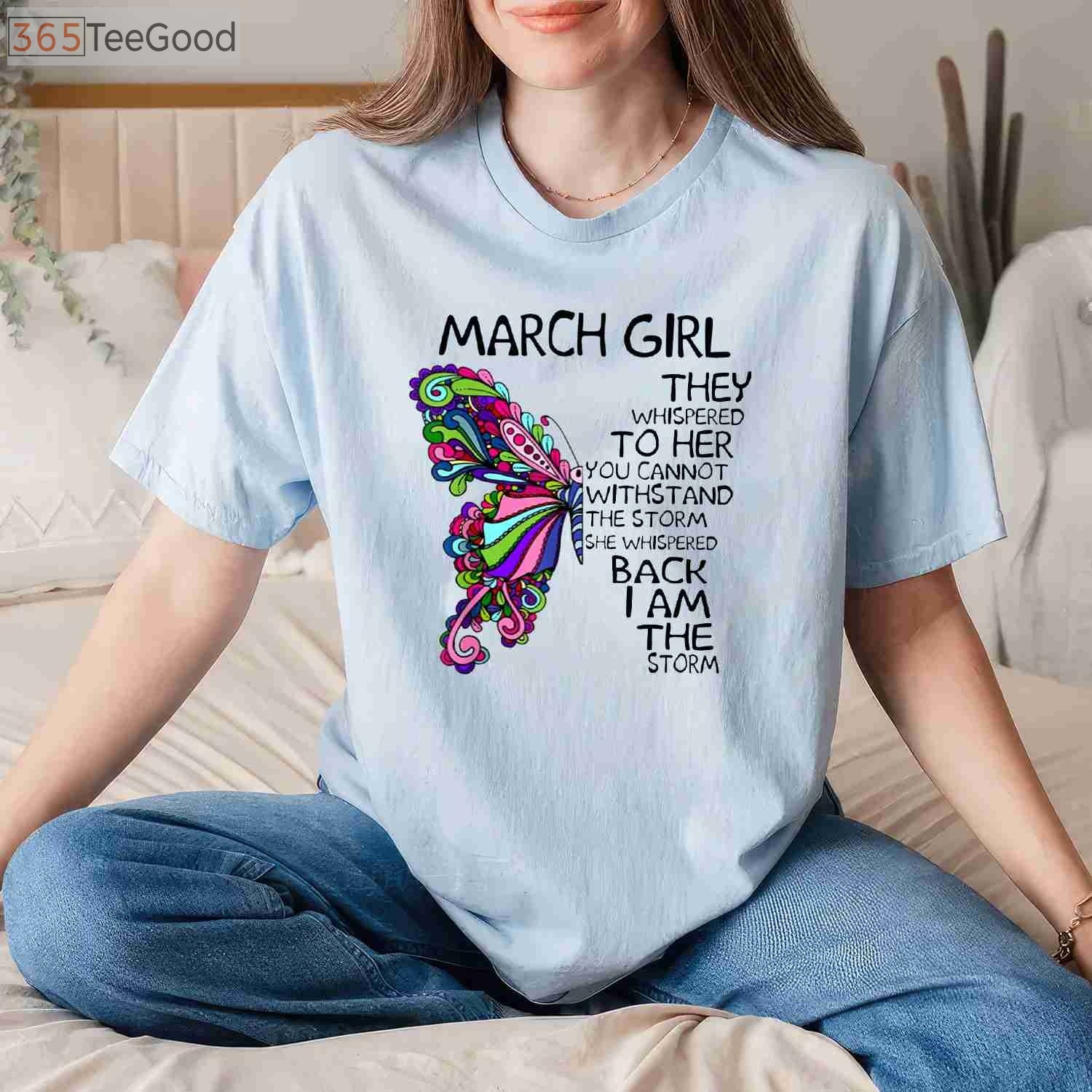March Girl Storm Quote Butterfly T-Shirt - Strong Women Birthday Graphic Tee