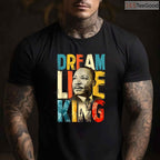 Martin Luther King Jr Day T-Shirt MLK Dream Black History Month Civil Rights Shirt