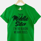 Middle Sister Shirt I’m the Reason We Have Rules T-Shirt Tee Funny Family Sibling Quote