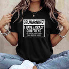 My GF Is Crazy Warning I Have a Crazy Girlfriend Funny T-Shirt Tee Couples Humor Gift