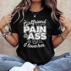 My Girlfriend Is a Huge Pain Funny Valentines Day Boyfriend Gift T-Shirt Tee