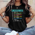 My Perfect Day Video Games T-Shirt - Funny Gamer Gift for Men Boys Kids