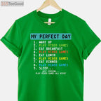 My Perfect Day Video Games T-Shirt - Funny Gamer Gift for Men Boys Kids