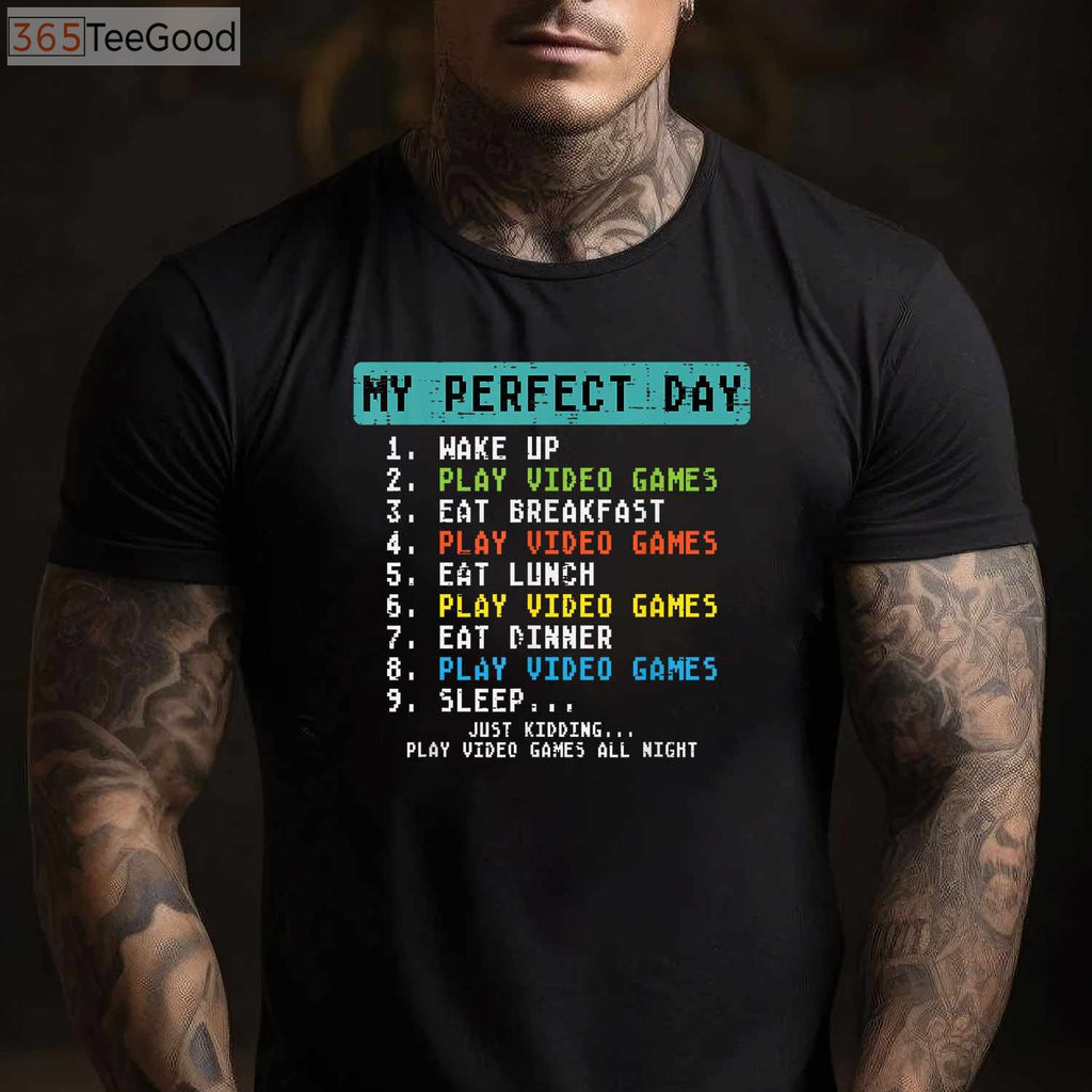 My Perfect Day Video Games T-Shirt - Funny Gamer Gift for Men Boys Kids