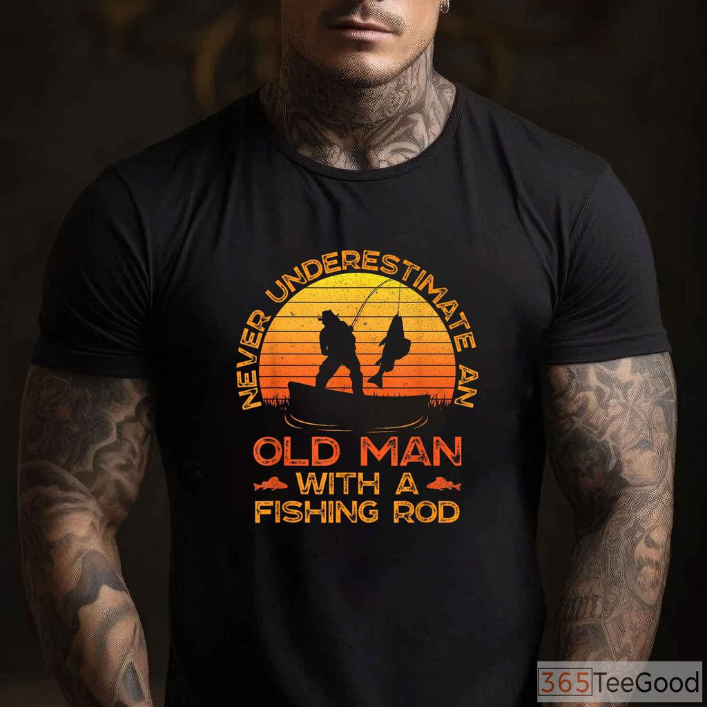 Old Man with a Fishing Rod Shirt - Inspirational Gift for Veteran Fishermen