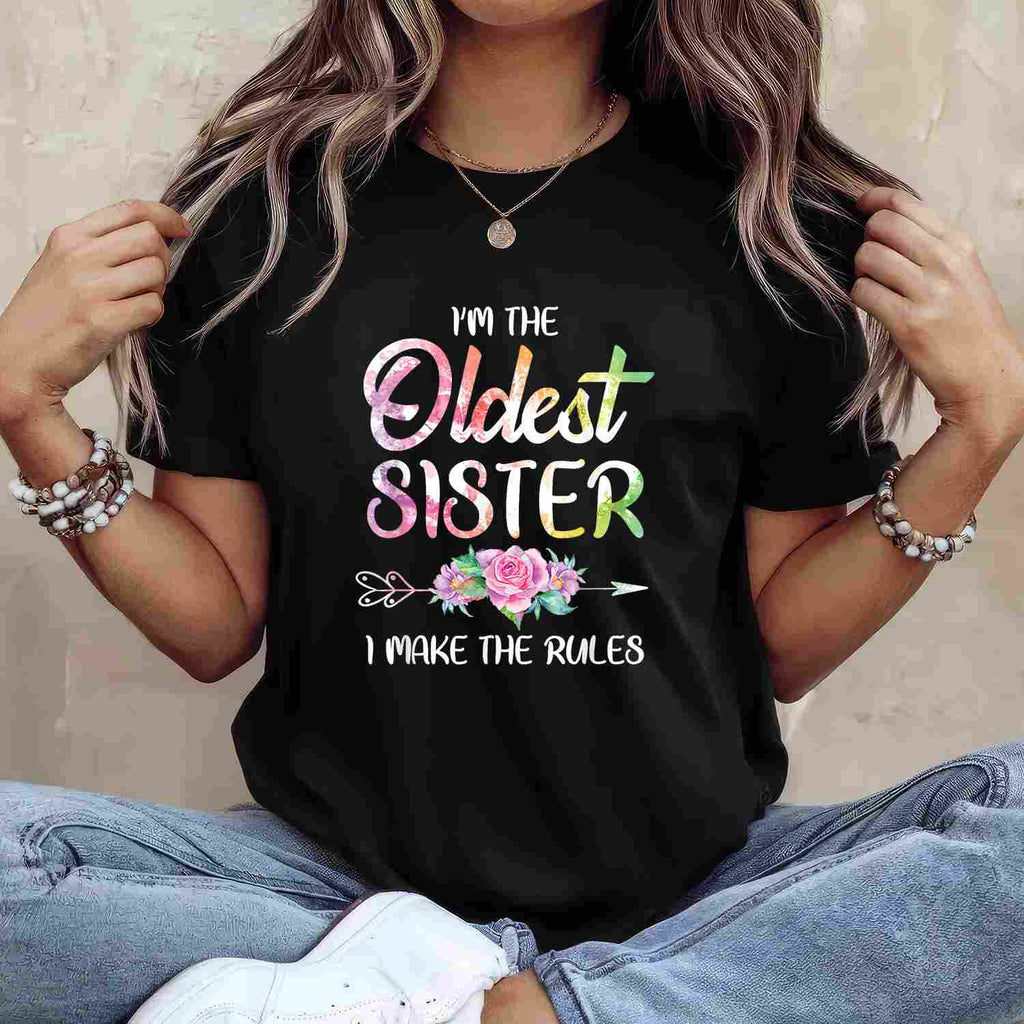 Oldest Sister Shirt I Make the Rules T-Shirt Tee Funny Matching Sibling Family Gift