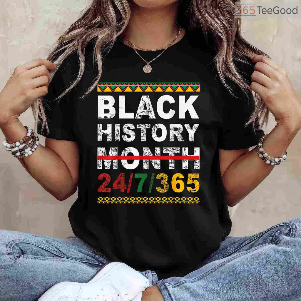 One Month Can't Hold Our History T-Shirt 365 Days Black History Month Pride Shirt