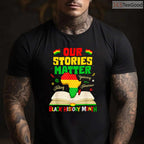 Our Stories Matter T-Shirt Inspirational African American Narrative Black History Month Shirt