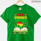 Our Stories Matter T-Shirt Inspirational African American Narrative Black History Month Shirt
