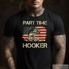 Part Time Hooker Funny Fishing T-Shirt - Hilarious Joke Tee for Lake Days