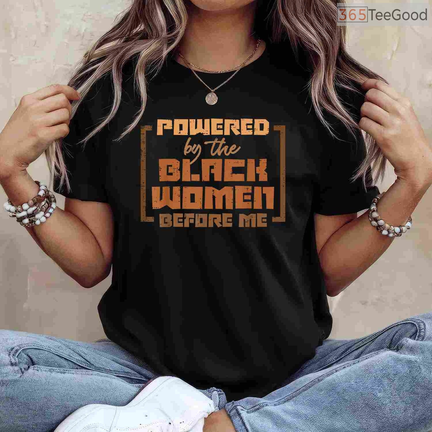 Powered by The Black Women Before Me T-Shirt Feminist History Month African American Gift