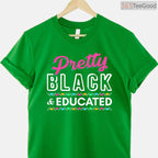 Pretty Black and Educated T-Shirt Women's College Grad Gift Black History Month Shirt Small
