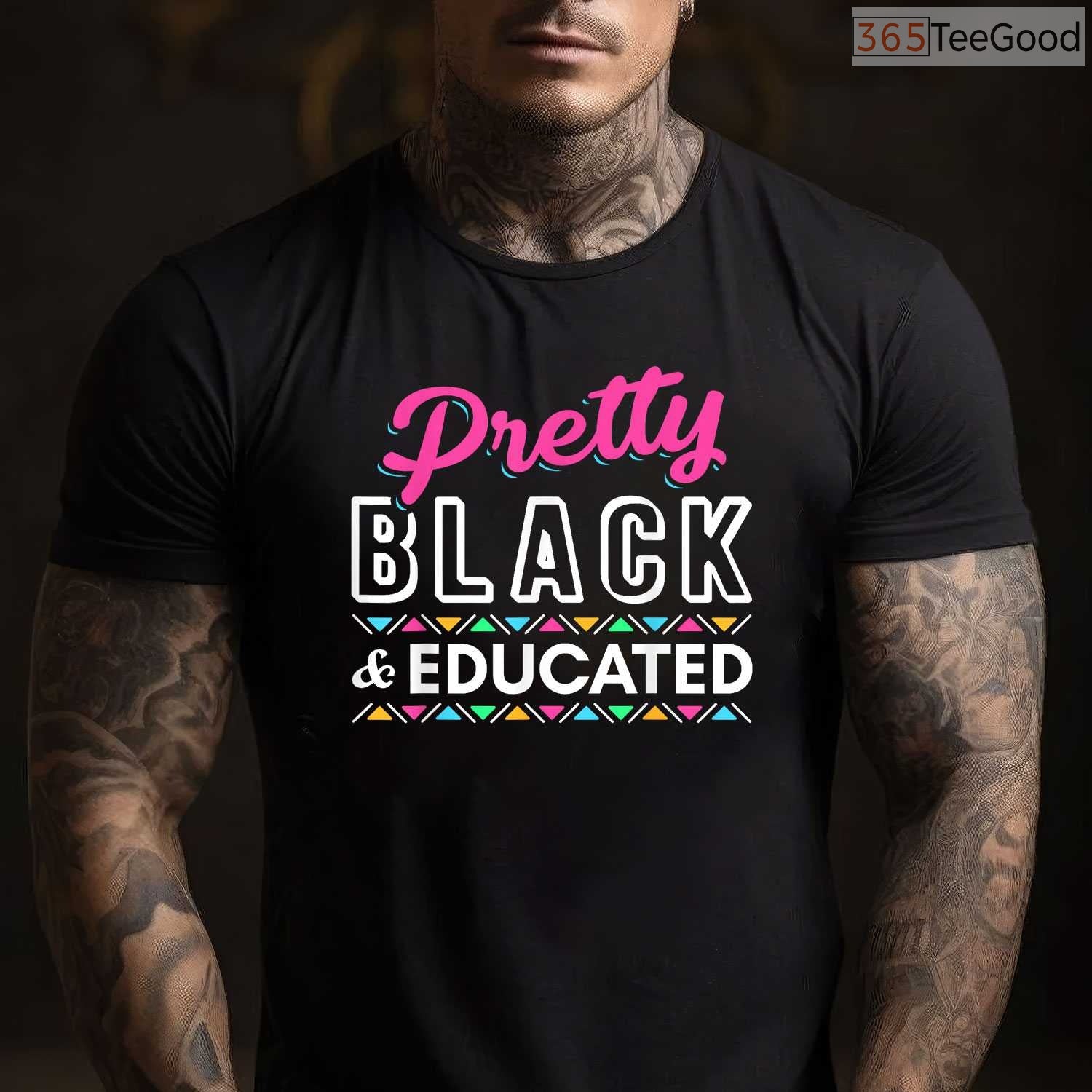 Pretty Black and Educated T-Shirt Women's College Grad Gift Black History Month Shirt Small