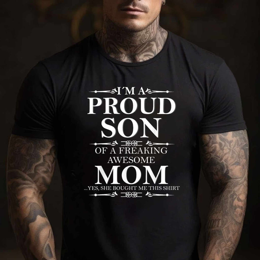 Proud Son of a Freaking Awesome Mom Funny Quote Tee T-Shirt Unisex Adults