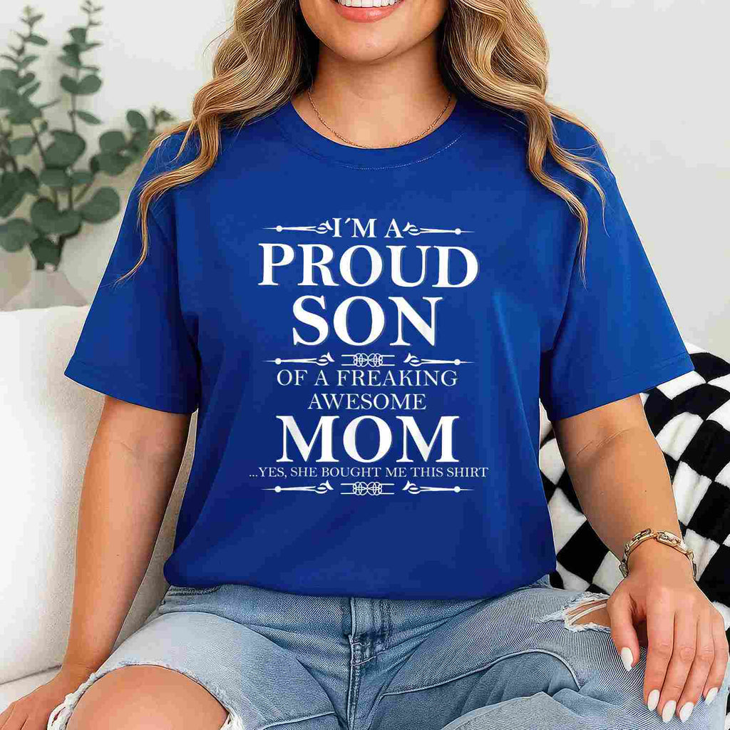 Proud Son of a Freaking Awesome Mom Funny Quote Tee T-Shirt Unisex Adults