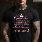 Queens Are Born On February 2nd Shirt – Specific Date Birthday Gift