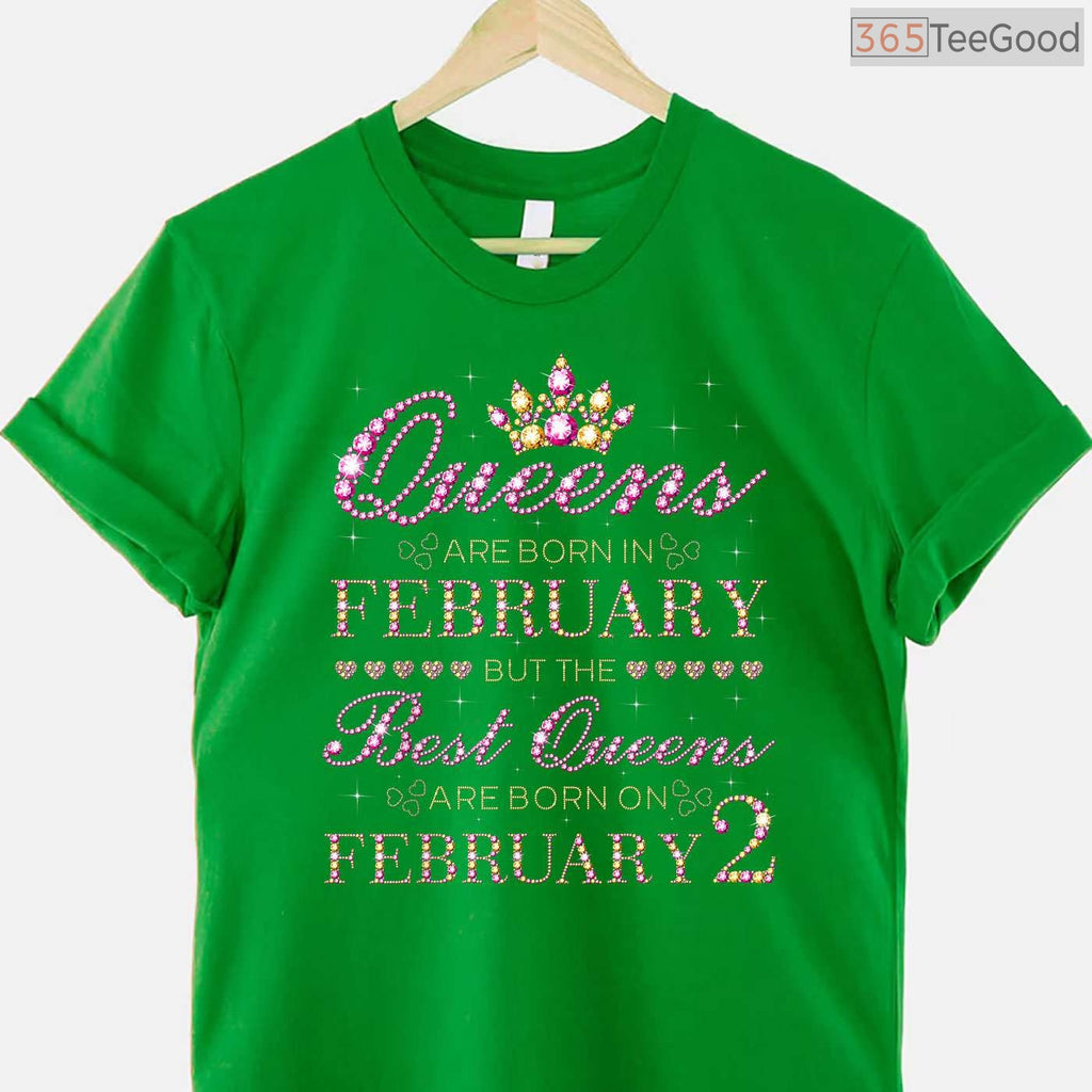 Queens Are Born On February 2nd Shirt – Specific Date Birthday Gift