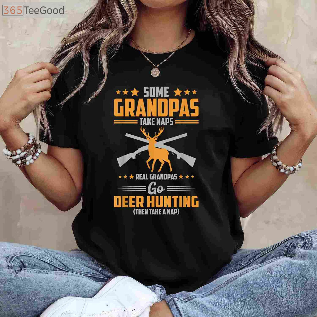 Real Grandpas Go Deer Hunting Shirt, Funny Hunting Gift for Grandfather Tee