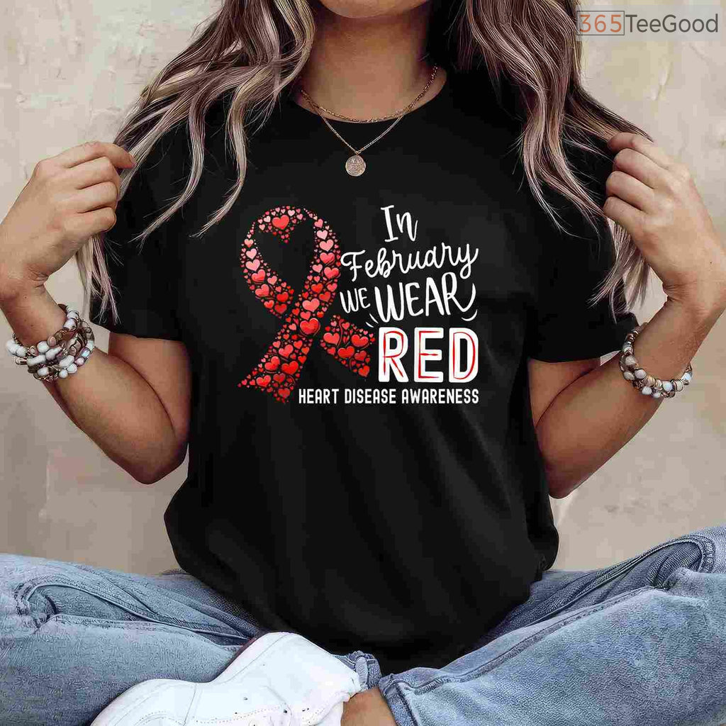 Red Ribbon Awareness Shirt – In February We Wear Red Heart Disease T-Shirt