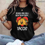 Roses Are Red Blah Tacos Funny Foodie T-Shirt, Mexican Food Lover Anti-Valentine Humor Shirt Gift