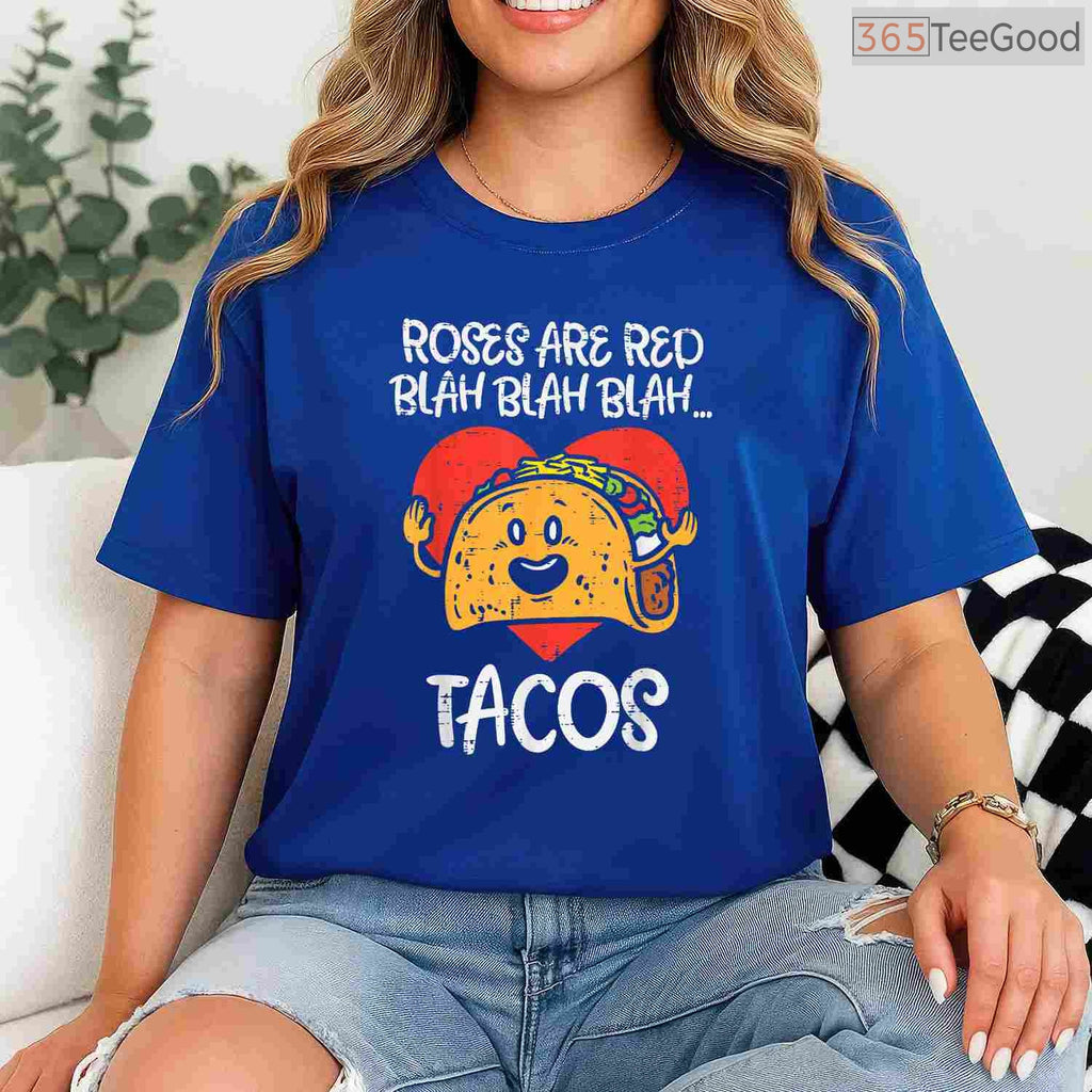 Roses Are Red Blah Tacos Funny Foodie T-Shirt, Mexican Food Lover Anti-Valentine Humor Shirt Gift