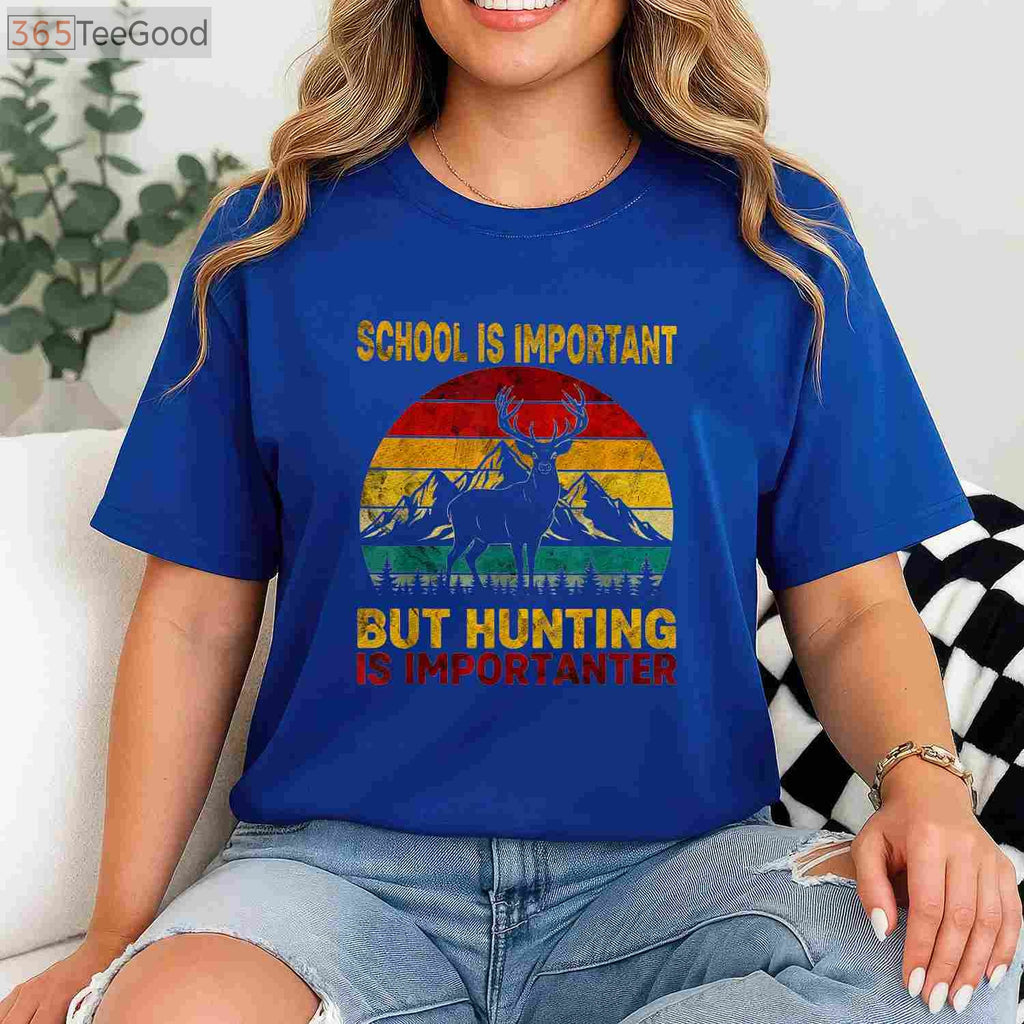 School Is Important But Hunting Is Importanter, Humorous Student Hunter Shirt