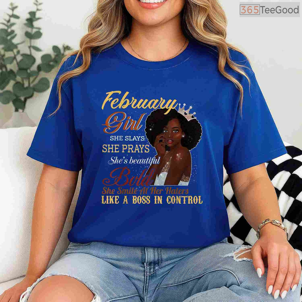 She Slays She Prays February Shirt – Beautiful Birthday Girl Faith T-Shirt