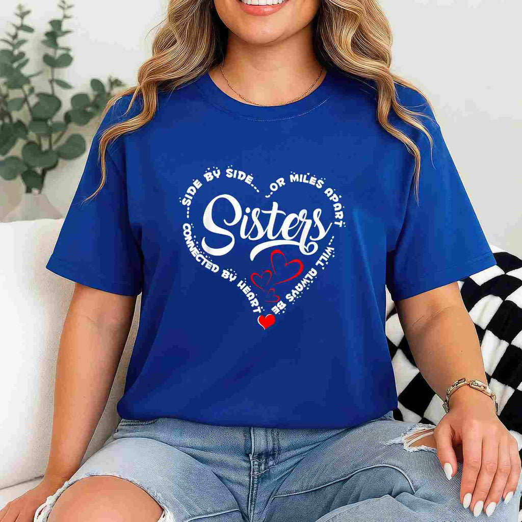 Side by Side or Miles Apart Sisters Connected by Heart T-Shirt Tee Long Distance Sister Gift
