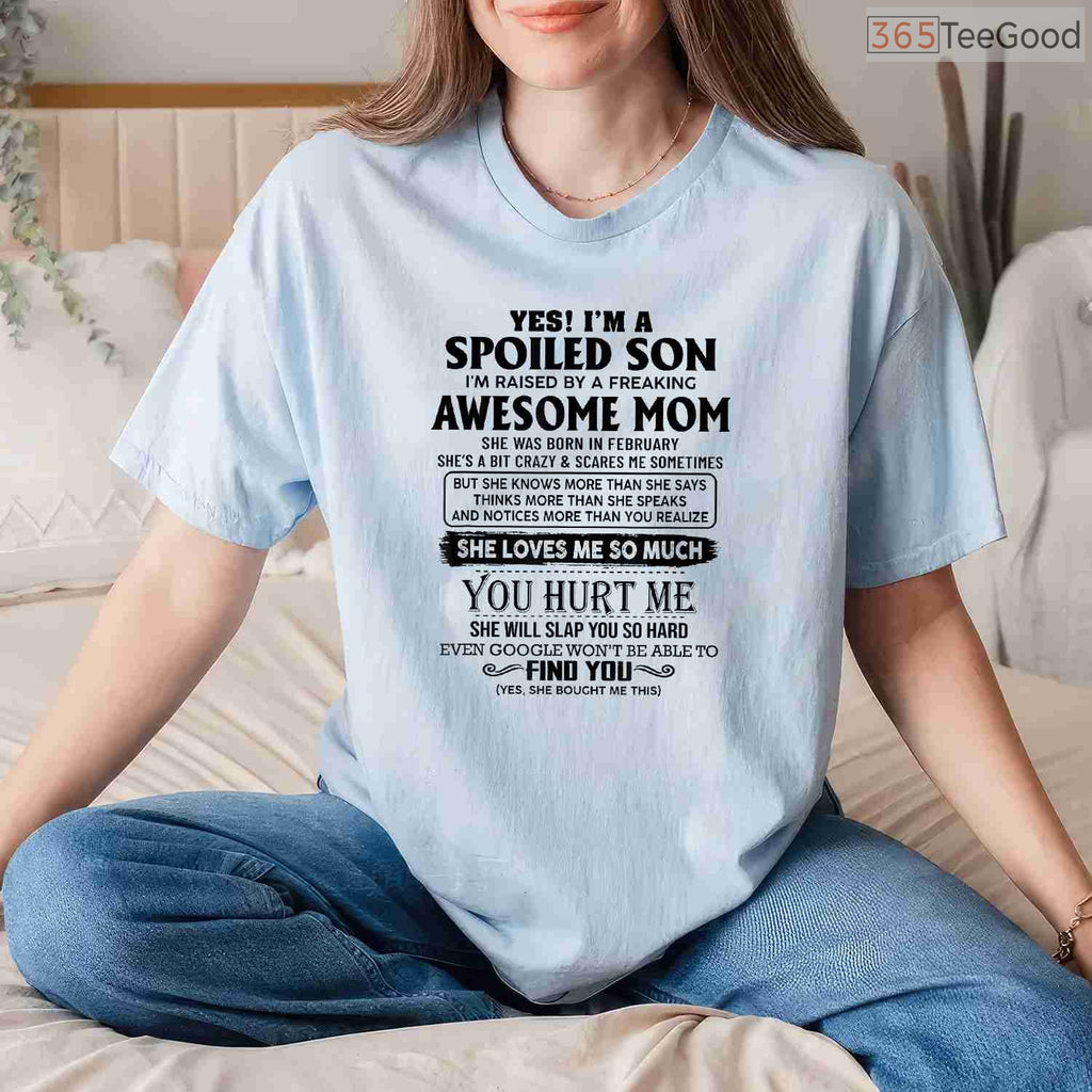 Spoiled Son February Birthday Shirt – Raised By An Awesome Mom Graphic Tee