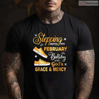 Stepping Into My February Birthday Shirt – With God's Grace & Mercy T-Shirt
