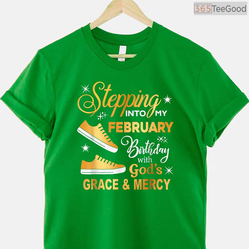 Stepping Into My February Birthday Shirt – With God's Grace & Mercy T-Shirt