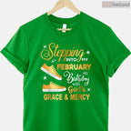 Stepping Into My February Birthday Shirt – With God's Grace & Mercy T-Shirt