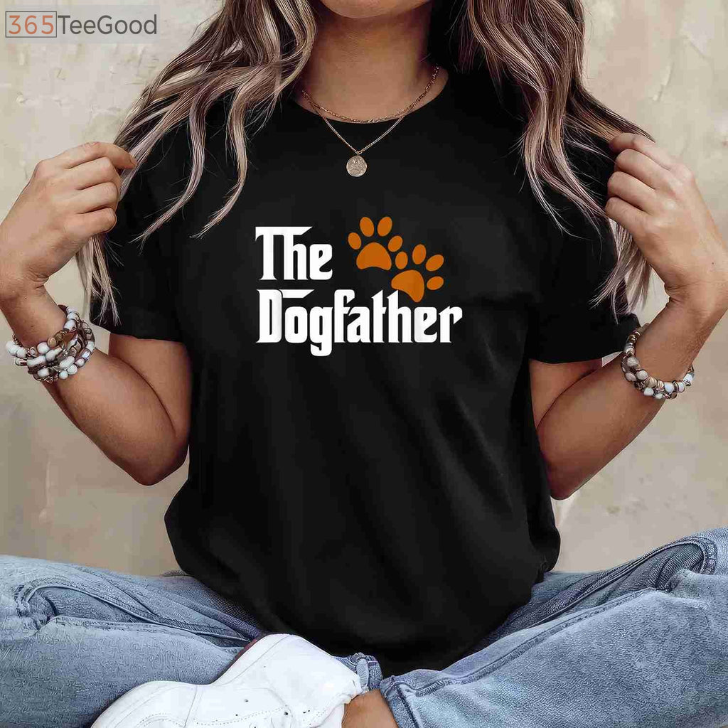 The Dogfather T-Shirt - Cool Dog Dad Father’s Day Gift from The Dog
