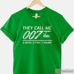 They Call Me 007 Funny Fishing Humor T-Shirt - Sarcastic Fisherman Joke Tee