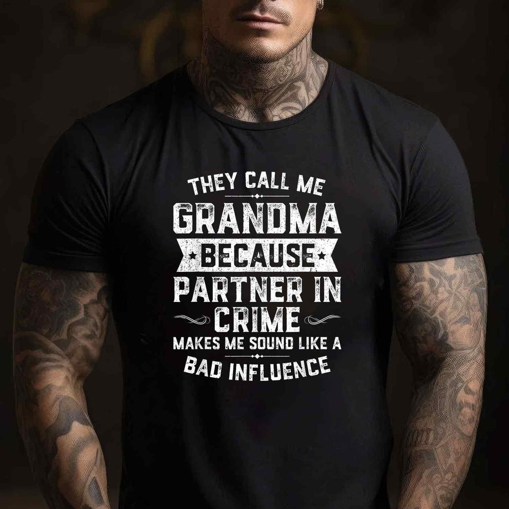 They Call Me Grandma Partner In Crime Funny Gift Tee T-Shirt for Women Unisex Adults