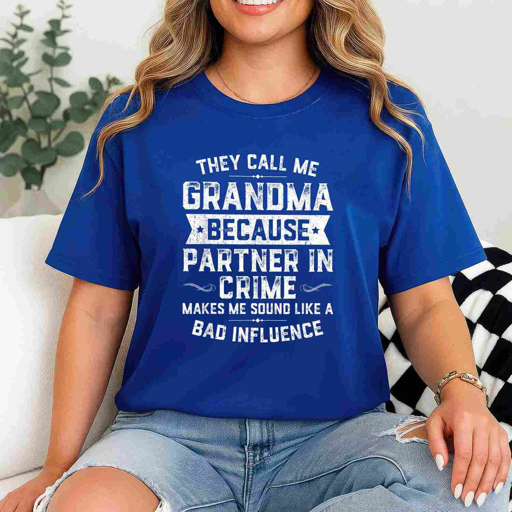 They Call Me Grandma Partner In Crime Funny Gift Tee T-Shirt for Women Unisex Adults