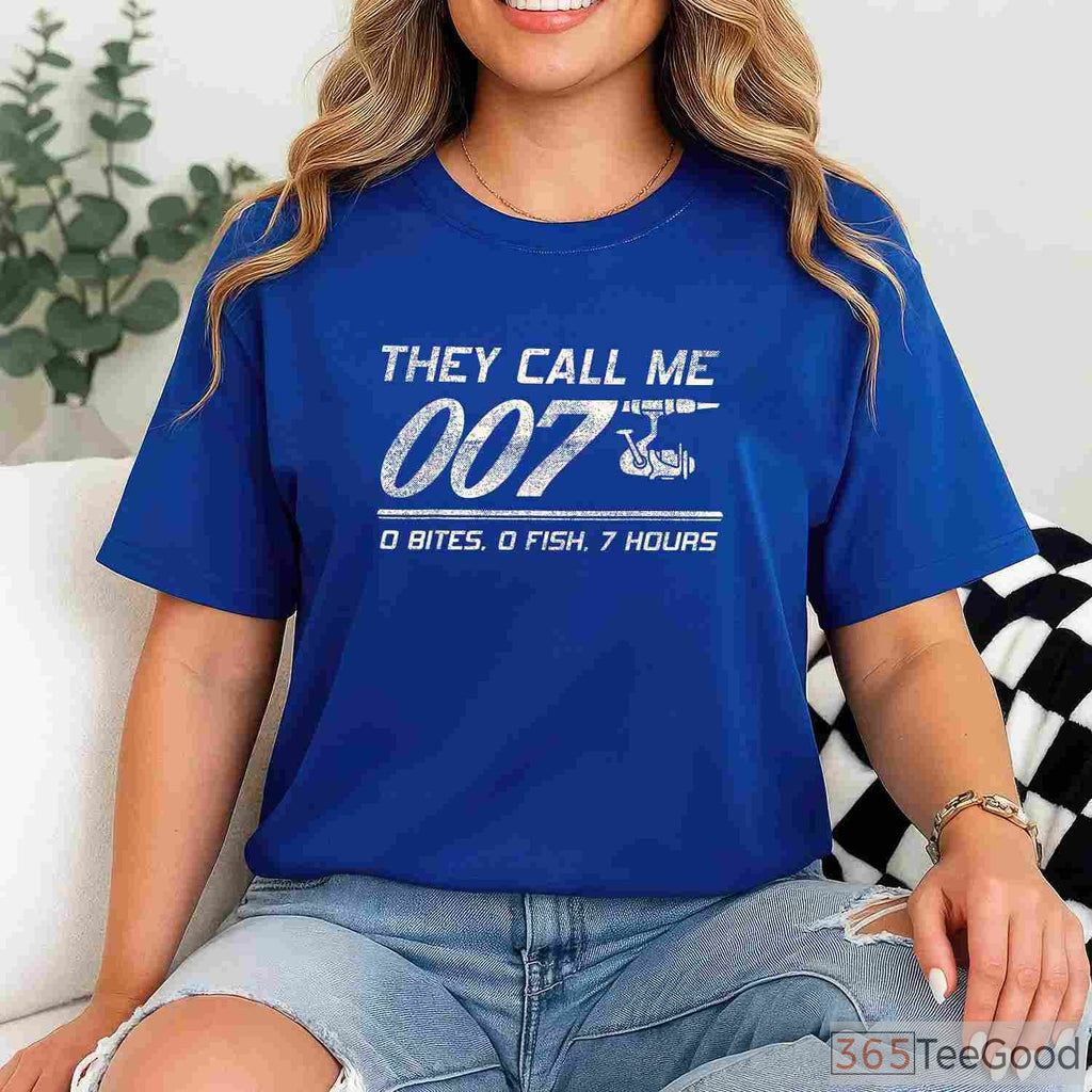 They Call Me 007 Funny Fishing Humor T-Shirt - Sarcastic Fisherman Joke Tee
