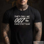 They Call Me 007 Funny Fishing Humor T-Shirt - Sarcastic Fisherman Joke Tee