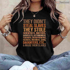 They Didn't Steal Slaves They Stole Royalty T-Shirt Black History Month Melanin Shirt