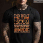 They Didn't Steal Slaves They Stole Royalty T-Shirt Black History Month Melanin Shirt