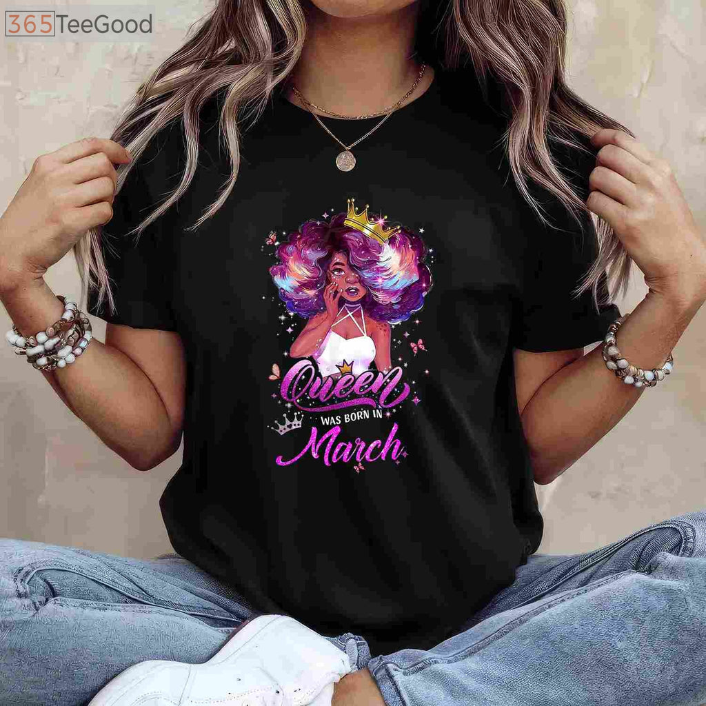 This Queen Was Born in March Birthday T-Shirt for Girls, March Birthday Queen Gift Tee