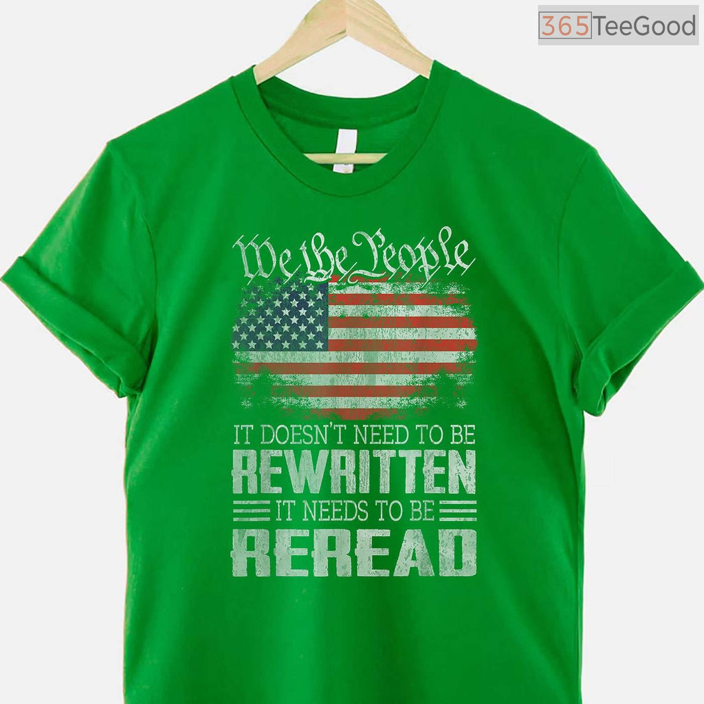 US Flag Constitution of The USA Needs to Be Reread T-Shirt We The People Patriotic Shirt