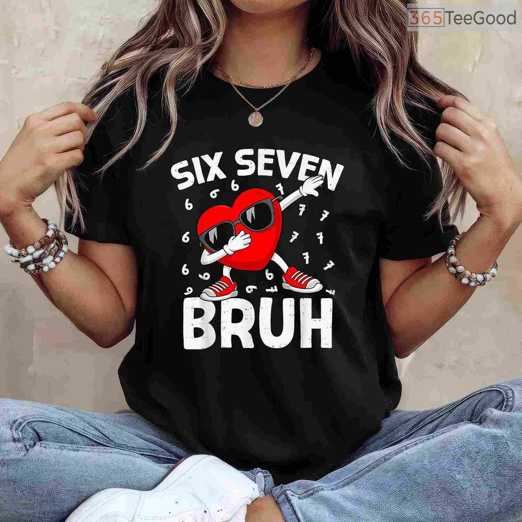 Valentines Day Six Seven Bruh 6 7 Meme T-Shirt, Funny Math Joke Dab Dance Heart Shirt for Boys