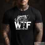 WTF Where's The Fish Funny Shirt - Sarcastic Fishing Gift for Boat Days
