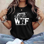 WTF Where's The Fish Funny Shirt - Sarcastic Fishing Gift for Boat Days