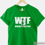 WTF Where's The Fish Funny Tee - Sarcastic Fishing Gift for Father’s Day