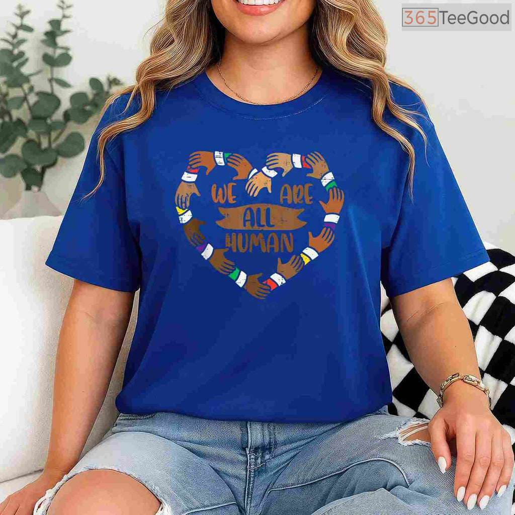 We Are All Human Heart Hands T-Shirt Unity Diversity Equality Black History Month Shirt