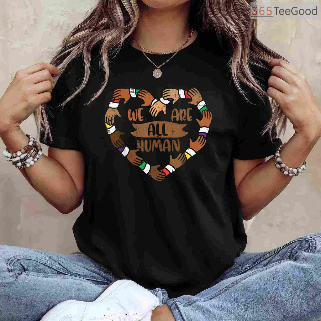 We Are All Human Heart Hands T-Shirt Unity Diversity Equality Black History Month Shirt