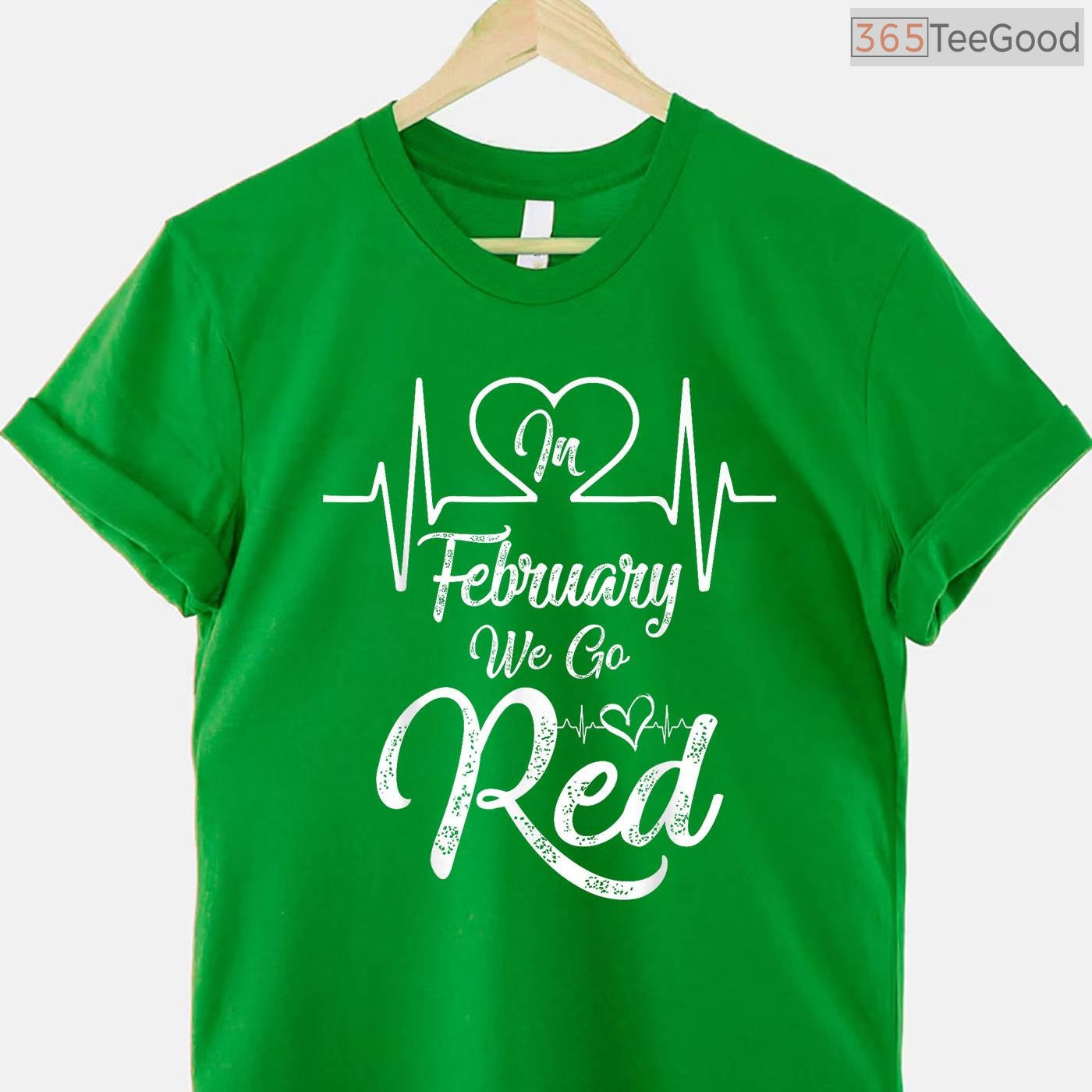 We Go Red For Heart Disease Shirt – February Awareness Campaign Tee